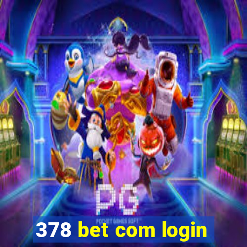 378 bet com login